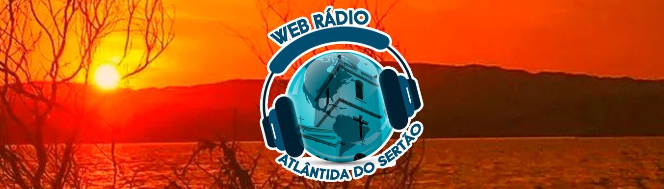 Atlântida do Sertão Rádio Web - 24 horas no ar