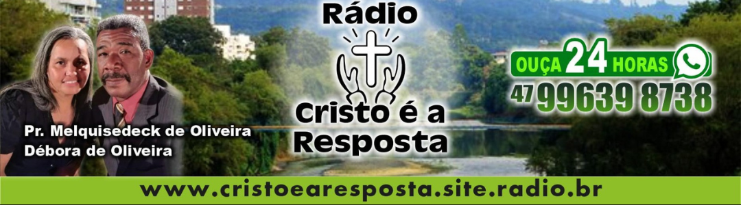 RÁDIO CRISTO É A RESPOSTA.