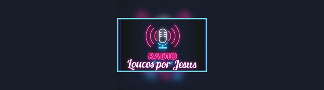 Radio loucos por jesus a melhor