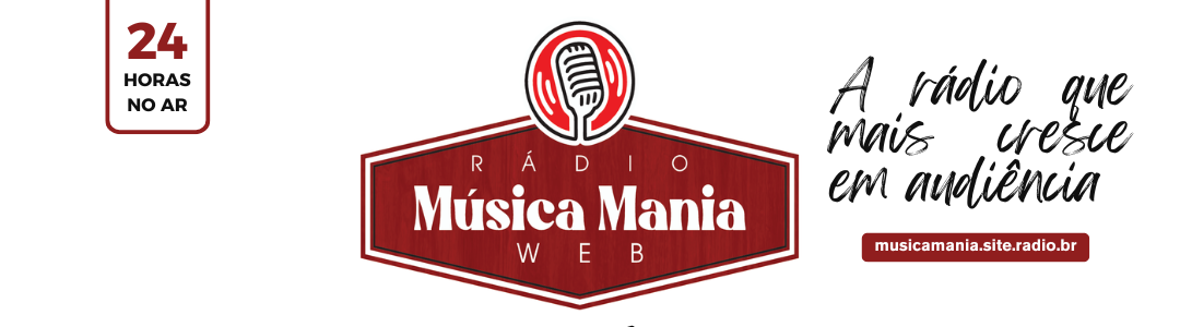  Rádio Web música mania - 24 horas no ar