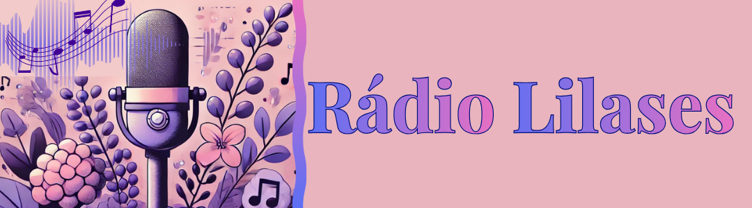 Lilases - Rádio Comunitária - 24 horas no ar