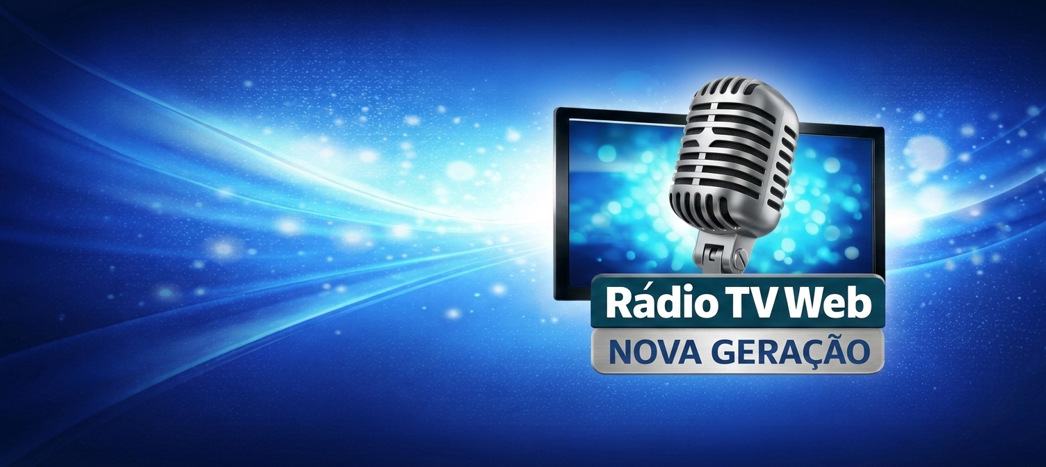 RÁDIO TV WEB NOVA GERAÇÃO 24 HORAS NO AR